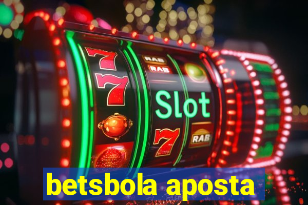 betsbola aposta